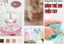 Hướng Dẫn Bảo Quản Đầm Trẻ Em Thêu Tay Luôn Bền Đẹp Như Mới 