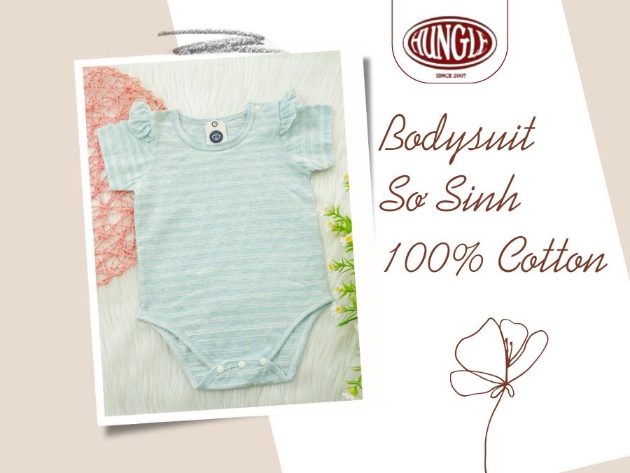 Bodysuit sơ sinh là một trong những sản phẩm được ưa chuộng nhất hiện nay
