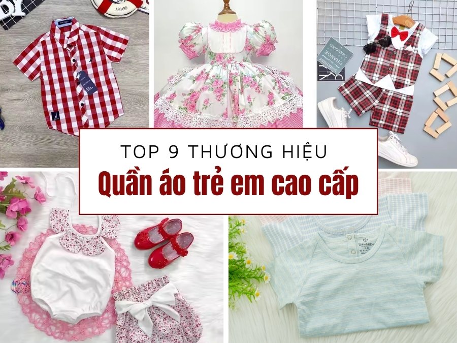 Top 9 thương hiệu quần áo trẻ em cao cấp