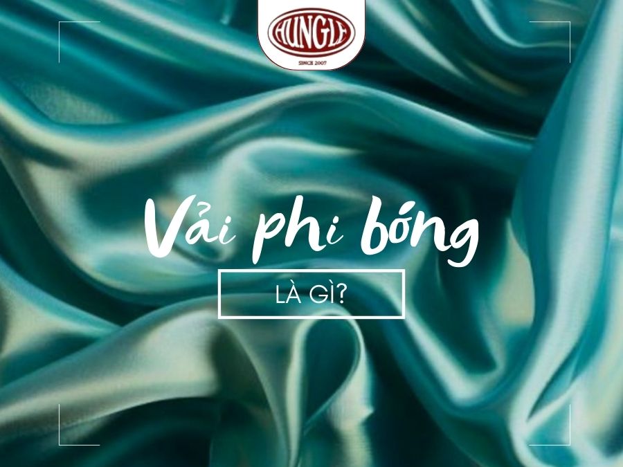 Vải phi bóng là gì?